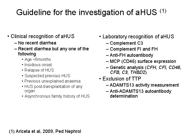 Guideline for the investigation of a. HUS (1) • Clinical recognition of a. HUS