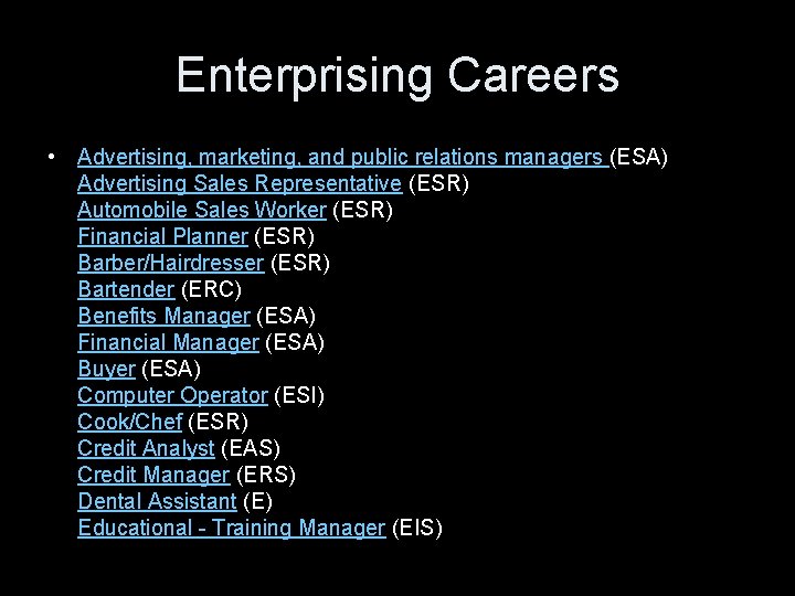 Enterprising Careers • Advertising, marketing, and public relations managers (ESA) Advertising Sales Representative (ESR)