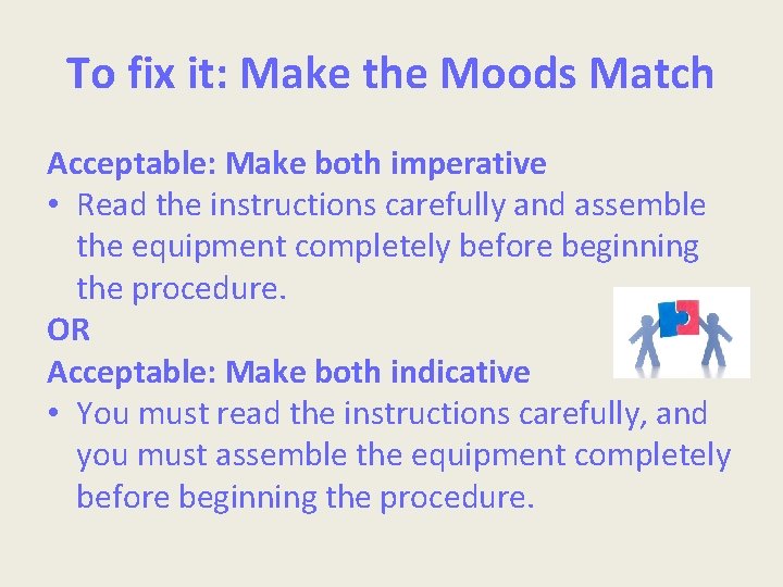 To fix it: Make the Moods Match Acceptable: Make both imperative • Read the