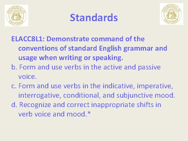 Standards ELACC 8 L 1: Demonstrate command of the conventions of standard English grammar