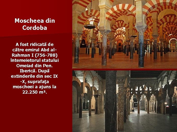 Moscheea din Cordoba A fost ridicată de către emirul Abd al. Rahman I (756