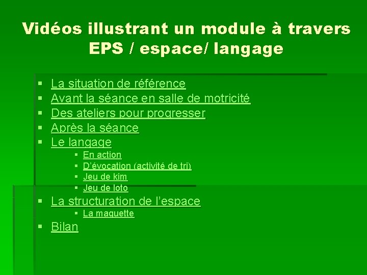 Vidéos illustrant un module à travers EPS / espace/ langage § § § La