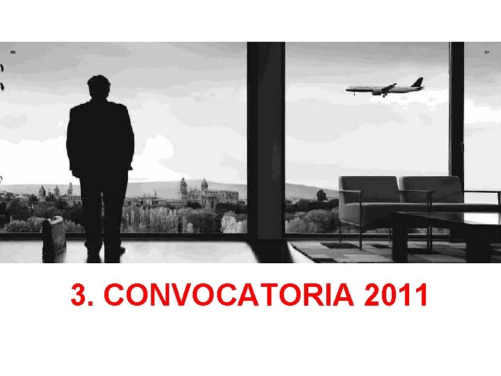 3. CONVOCATORIA 2011 