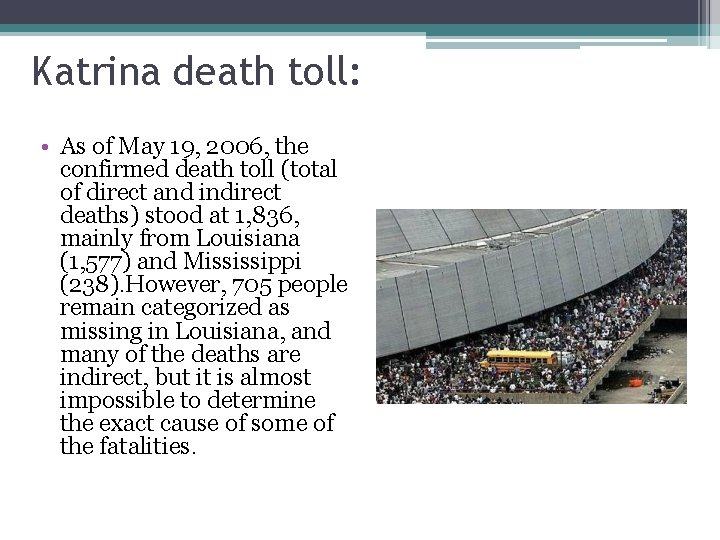 Katrina death toll: • As of May 19, 2006, the confirmed death toll (total Katrina death toll: • As of May 19, 2006, the confirmed death toll (total