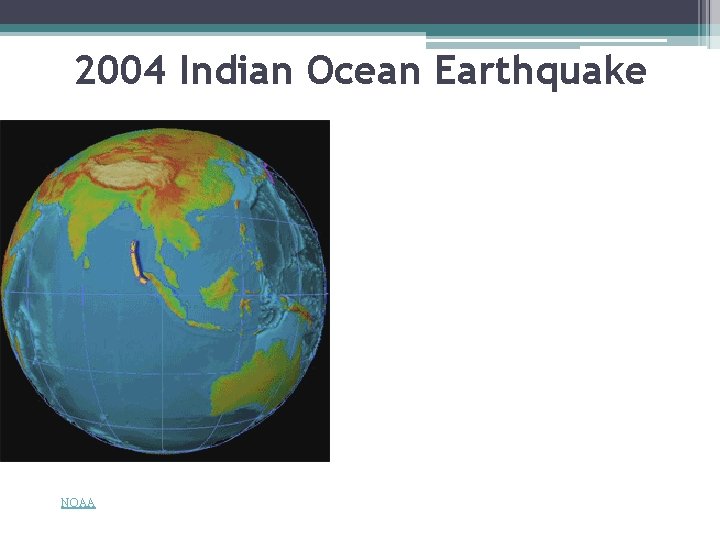 2004 Indian Ocean Earthquake • Undersea earthquake • Magnitude 9. 0 (Moment magnitude scale)