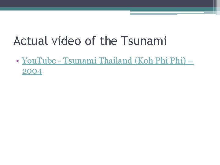 Actual video of the Tsunami • You. Tube - Tsunami Thailand (Koh Phi) –