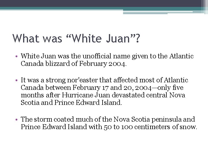 What was “White Juan”? • White Juan was the unofficial name given to the What was “White Juan”? • White Juan was the unofficial name given to the