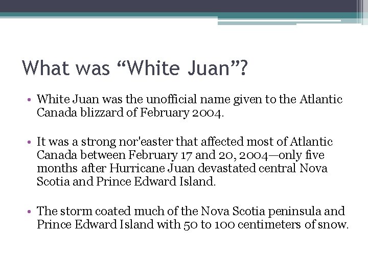 What was “White Juan”? • White Juan was the unofficial name given to the