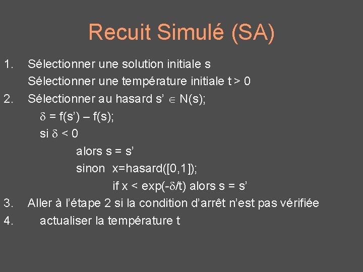 Recuit Simulé (SA) 1. 2. 3. 4. Sélectionner une solution initiale s Sélectionner une