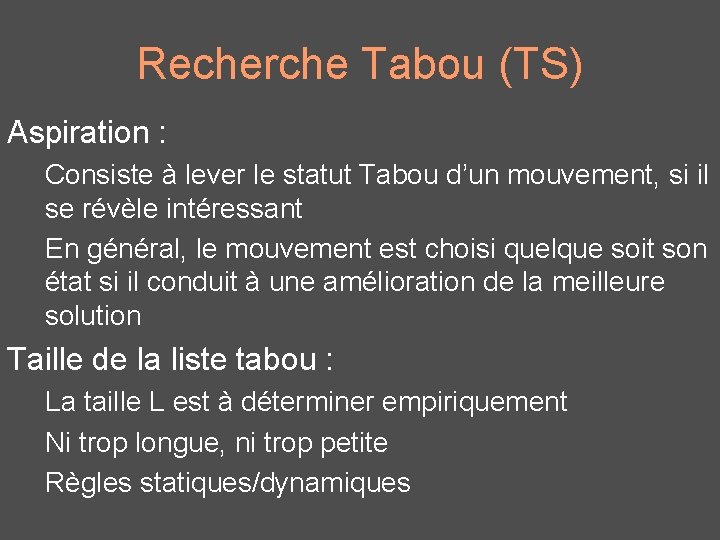 Recherche Tabou (TS) Aspiration : Consiste à lever le statut Tabou d’un mouvement, si