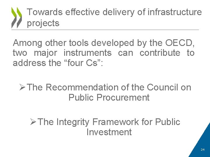 Towards effective delivery of infrastructure projects Among other tools developed by the OECD, two