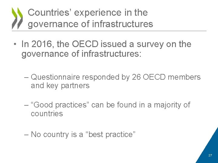 Countries’ experience in the governance of infrastructures • In 2016, the OECD issued a