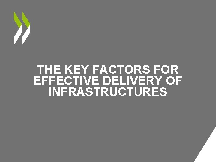 THE KEY FACTORS FOR EFFECTIVE DELIVERY OF INFRASTRUCTURES 