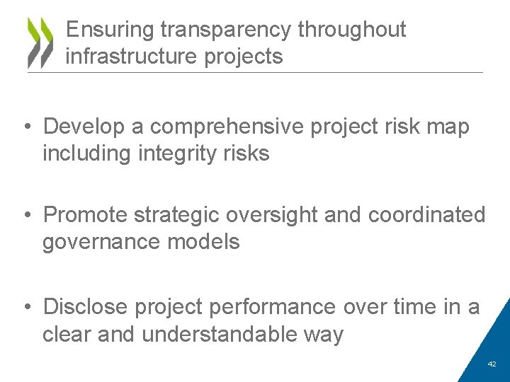 Ensuring transparency throughout infrastructure projects • Develop a comprehensive project risk map including integrity
