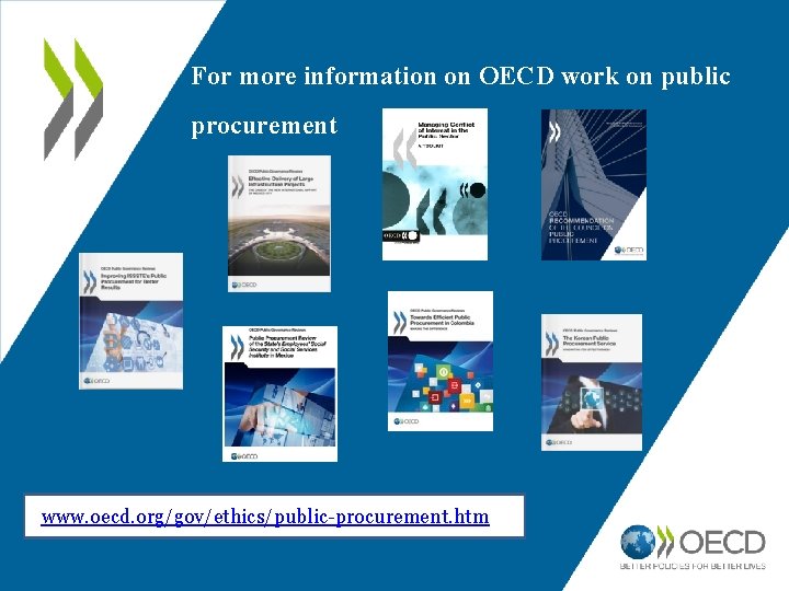 For more information on OECD work on public procurement www. oecd. org/gov/ethics/public-procurement. htm 