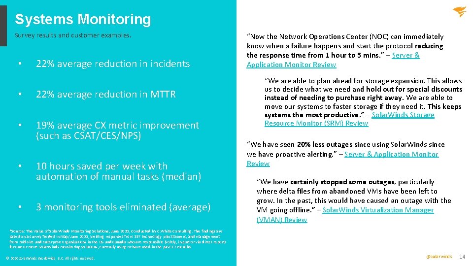 Systems Monitoring Survey results and customer examples. • 22% average reduction in incidents • Systems Monitoring Survey results and customer examples. • 22% average reduction in incidents •