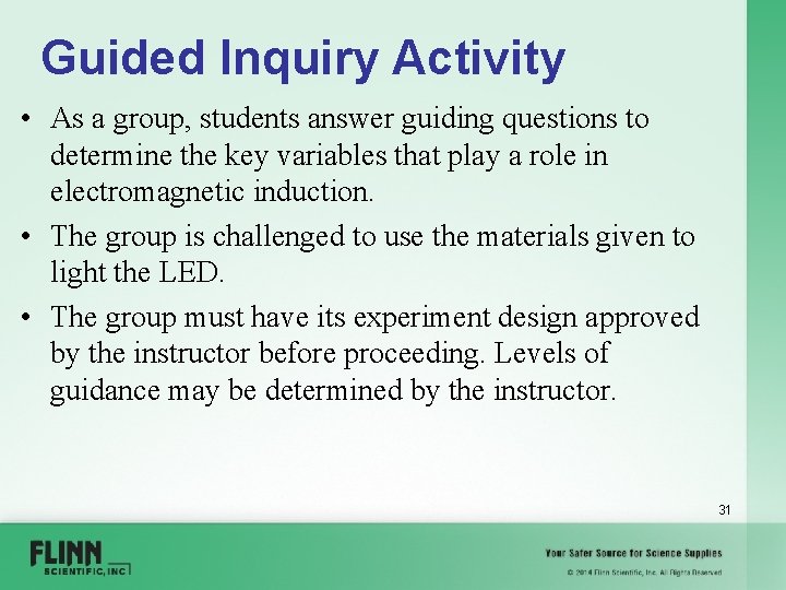 Guided Inquiry Activity • As a group, students answer guiding questions to determine the