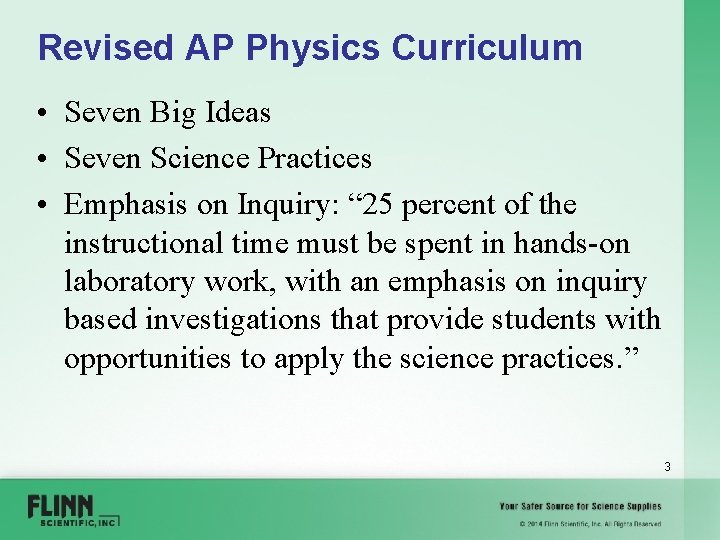 Revised AP Physics Curriculum • Seven Big Ideas • Seven Science Practices • Emphasis