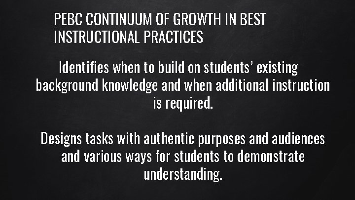 PEBC CONTINUUM OF GROWTH IN BEST INSTRUCTIONAL PRACTICES Identifies when to build on students’
