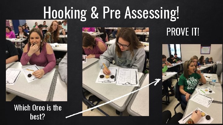 Hooking & Pre Assessing! PROVE IT! Which Oreo is the best? 