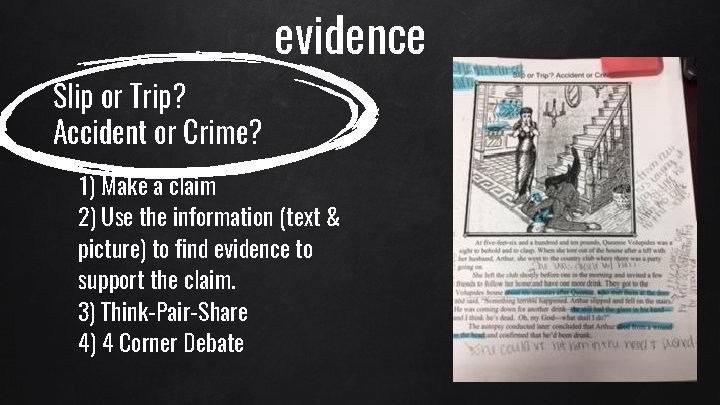 Slip or Trip? Accident or Crime? evidence 1) Make a claim 2) Use the