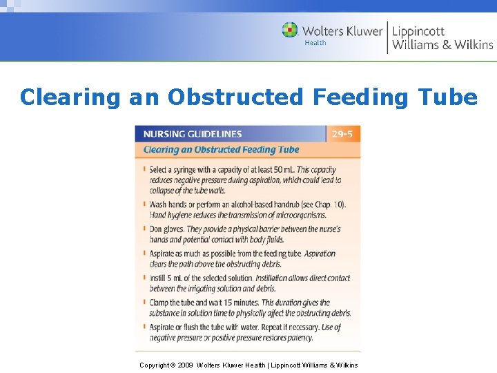 Clearing an Obstructed Feeding Tube Copyright © 2009 Wolters Kluwer Health | Lippincott Williams