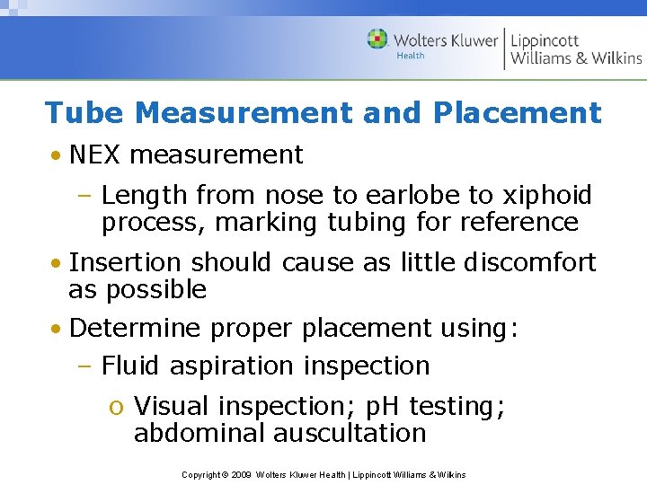 Tube Measurement and Placement • NEX measurement – Length from nose to earlobe to