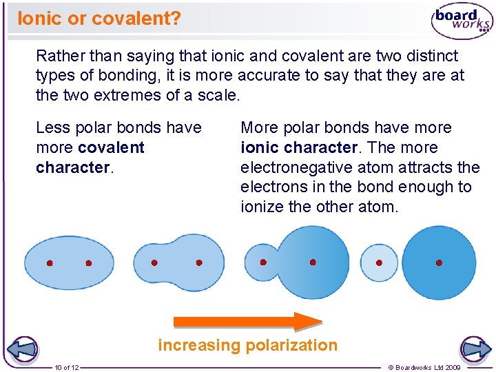 Ionic or covalent? Rather than saying that ionic and covalent are two distinct types