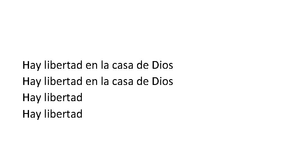 Hay libertad en la casa de Dios Hay libertad 