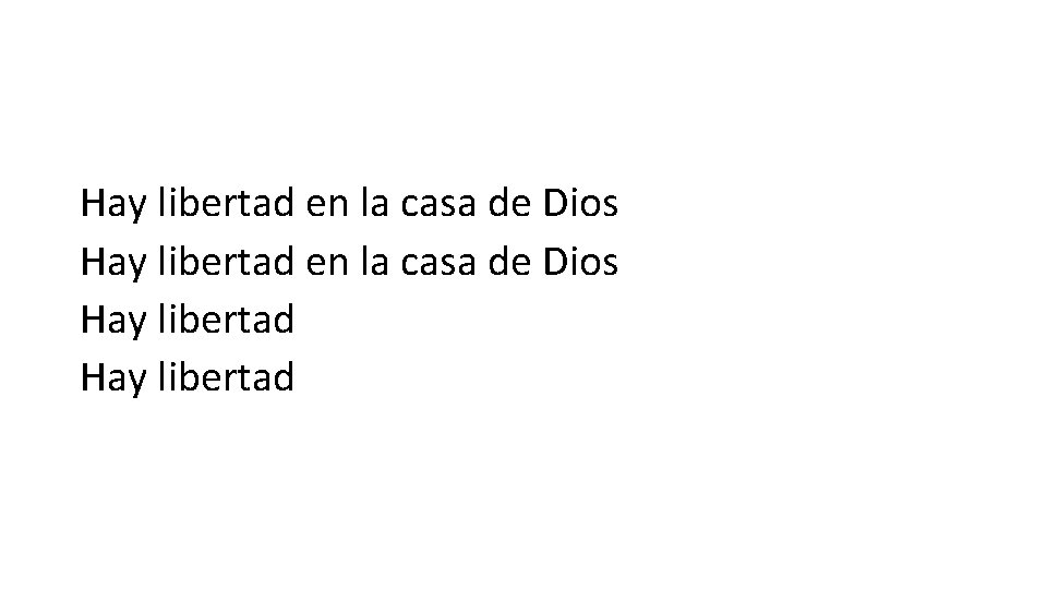 Hay libertad en la casa de Dios Hay libertad 