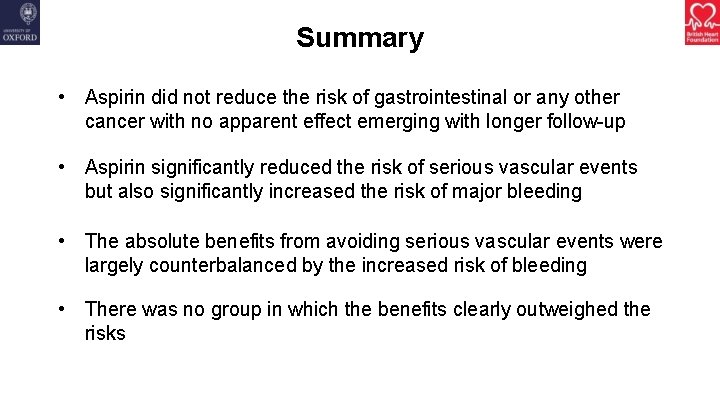 Summary • Aspirin did not reduce the risk of gastrointestinal or any other cancer