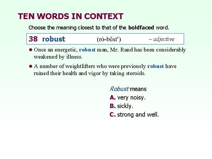 TEN WORDS IN CONTEXT Choose the meaning closest to that of the boldfaced word.