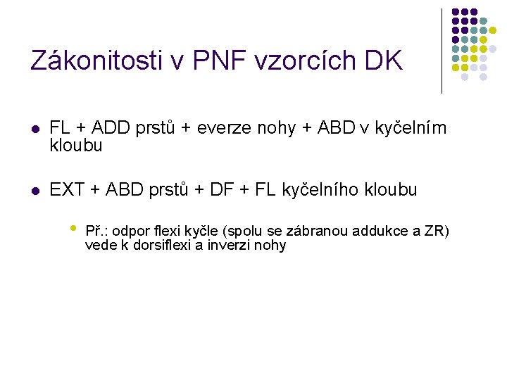 Zákonitosti v PNF vzorcích DK l FL + ADD prstů + everze nohy +