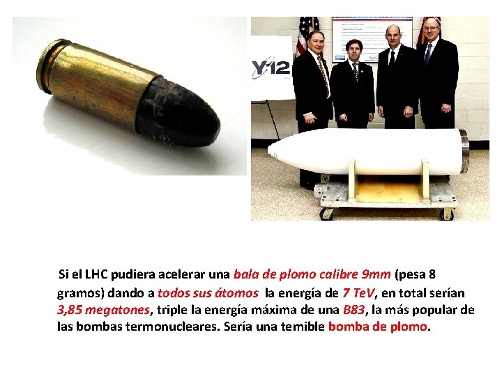 Si el LHC pudiera acelerar una bala de plomo calibre 9 mm (pesa 8