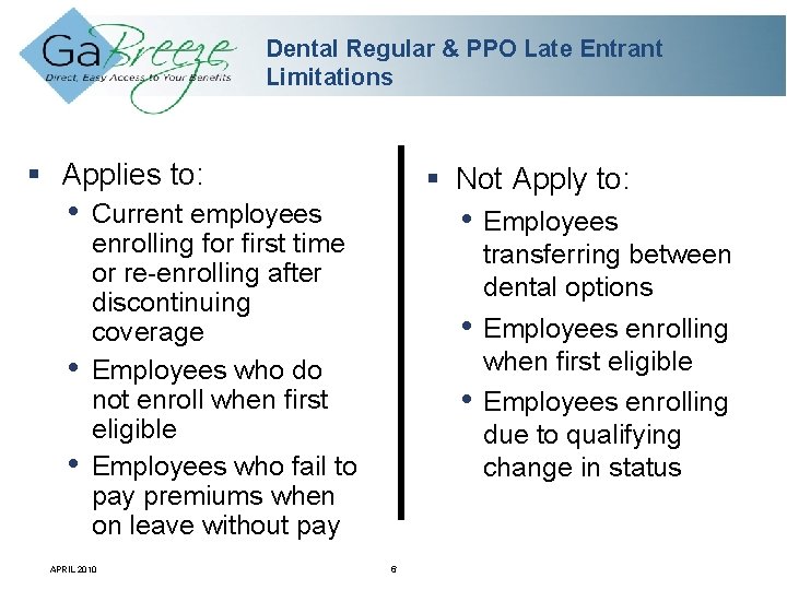 Dental Regular & PPO Late Entrant Limitations § Applies to: • • • §