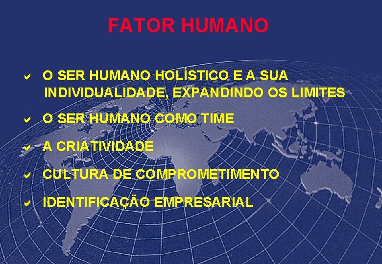 FATOR HUMANO a O SER HUMANO HOLÍSTICO E A SUA INDIVIDUALIDADE, EXPANDINDO OS LIMITES