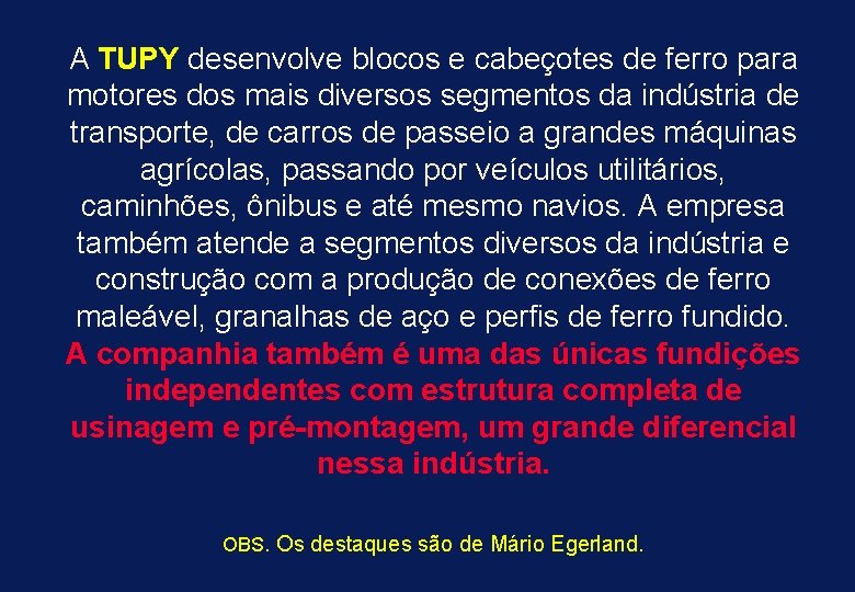 A TUPY desenvolve blocos e cabeçotes de ferro para motores dos mais diversos segmentos