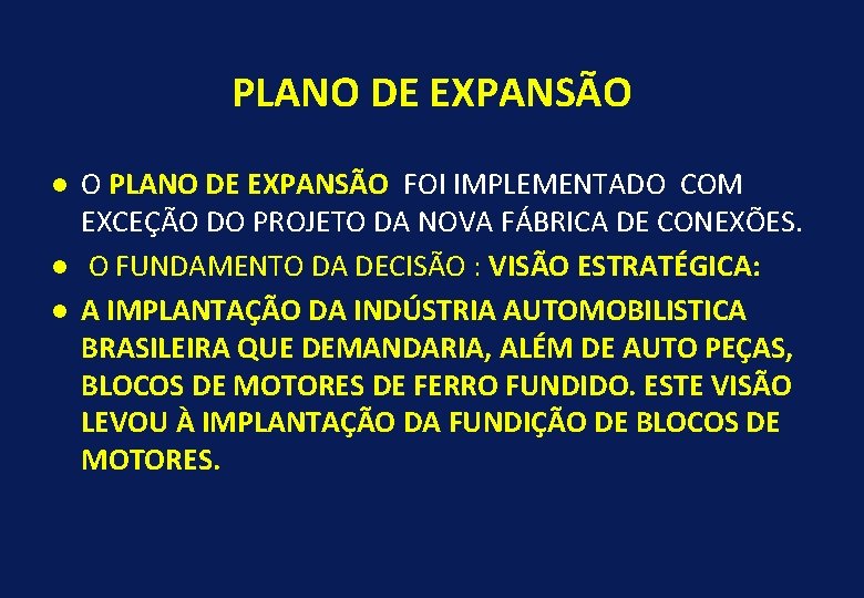 PLANO DE EXPANSÃO l l l O PLANO DE EXPANSÃO FOI IMPLEMENTADO COM EXCEÇÃO