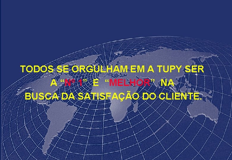 TODOS SE ORGULHAM EM A TUPY SER A “Nº 1” E “MELHOR” NA BUSCA