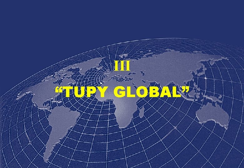 III “TUPY GLOBAL” 