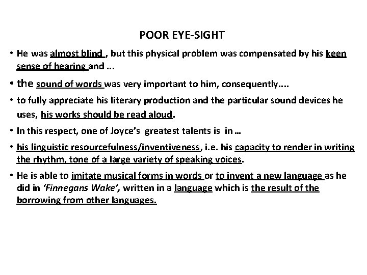 POOR EYE-SIGHT • He was almost blind , but this physical problem was compensated