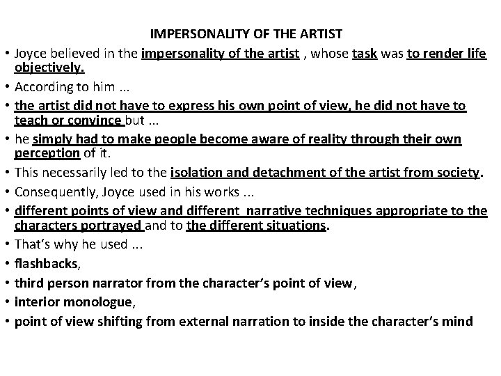 IMPERSONALITY OF THE ARTIST • Joyce believed in the impersonality of the artist ,