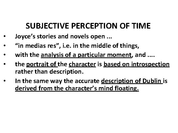 SUBJECTIVE PERCEPTION OF TIME • • • Joyce’s stories and novels open. . .