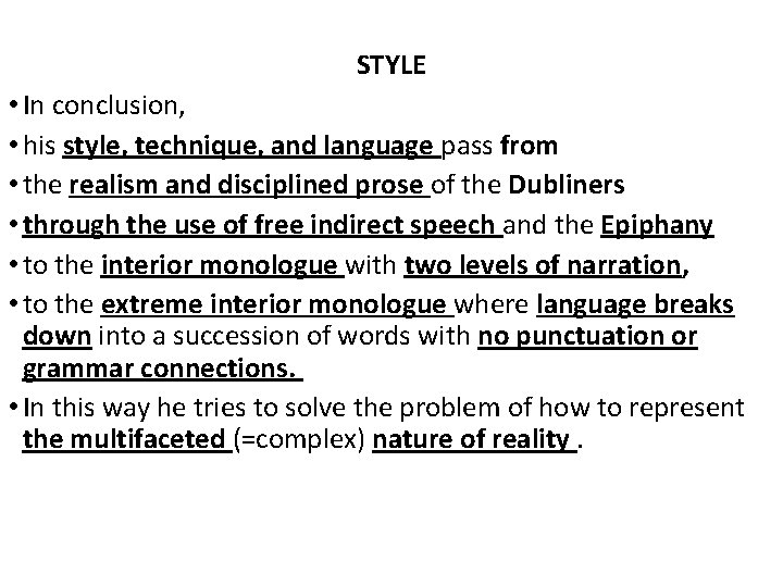 STYLE • In conclusion, • his style, technique, and language pass from • the