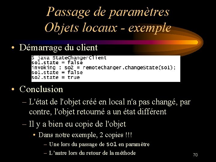 Passage de paramètres Objets locaux - exemple • Démarrage du client • Conclusion –