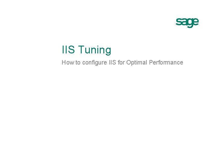 IIS Tuning How to configure IIS for Optimal Performance 