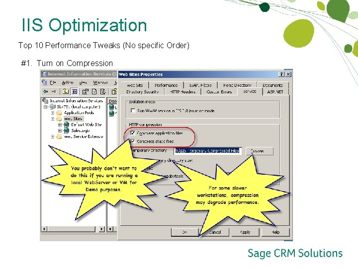 IIS Optimization Top 10 Performance Tweaks (No specific Order) #1. Turn on Compression 