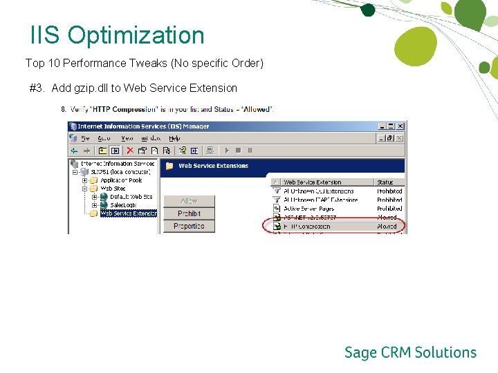 IIS Optimization Top 10 Performance Tweaks (No specific Order) #3. Add gzip. dll to