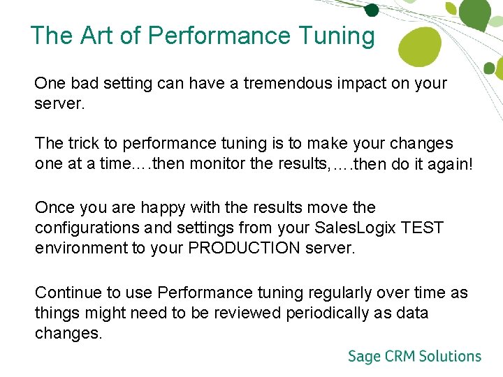 The Art of Performance Tuning One bad setting can have a tremendous impact on