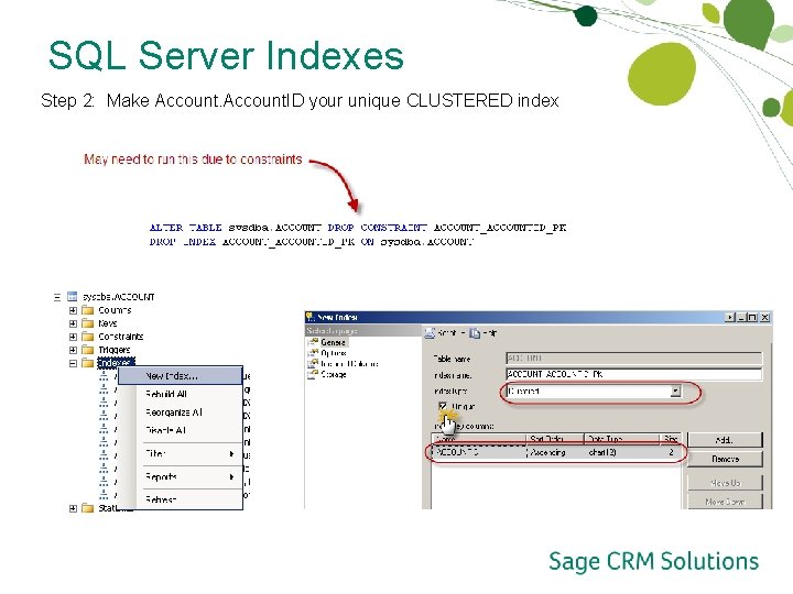 SQL Server Indexes Step 2: Make Account. ID your unique CLUSTERED index 